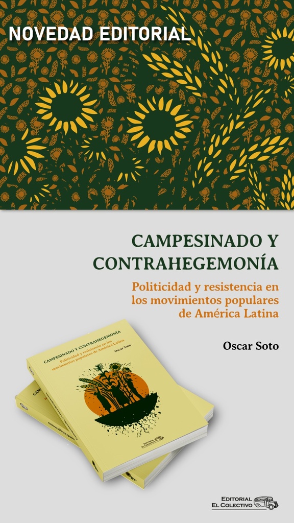 Campesinado y Contrahegemonía - Oscar Soto - El Colectivo