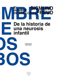 El hombre de los lobos. De la historia de una neurosis infantil - Sigmund Freud - UBU